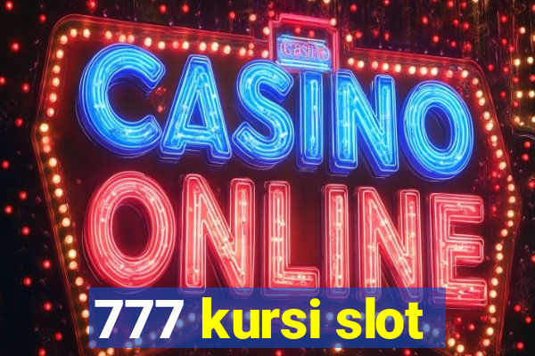 777 kursi slot