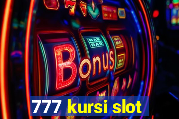 777 kursi slot