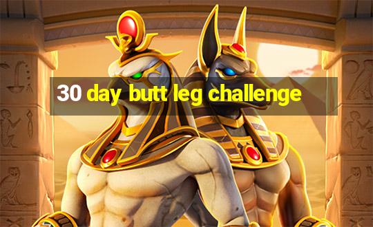 30 day butt leg challenge