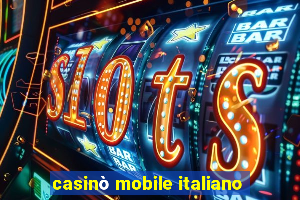 casinò mobile italiano