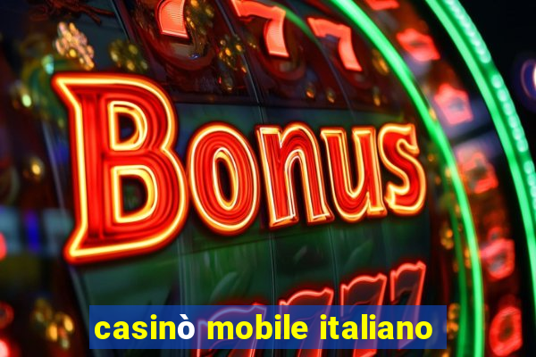 casinò mobile italiano