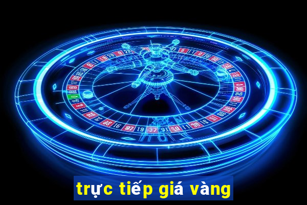 trực tiếp giá vàng