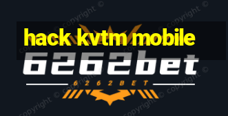 hack kvtm mobile