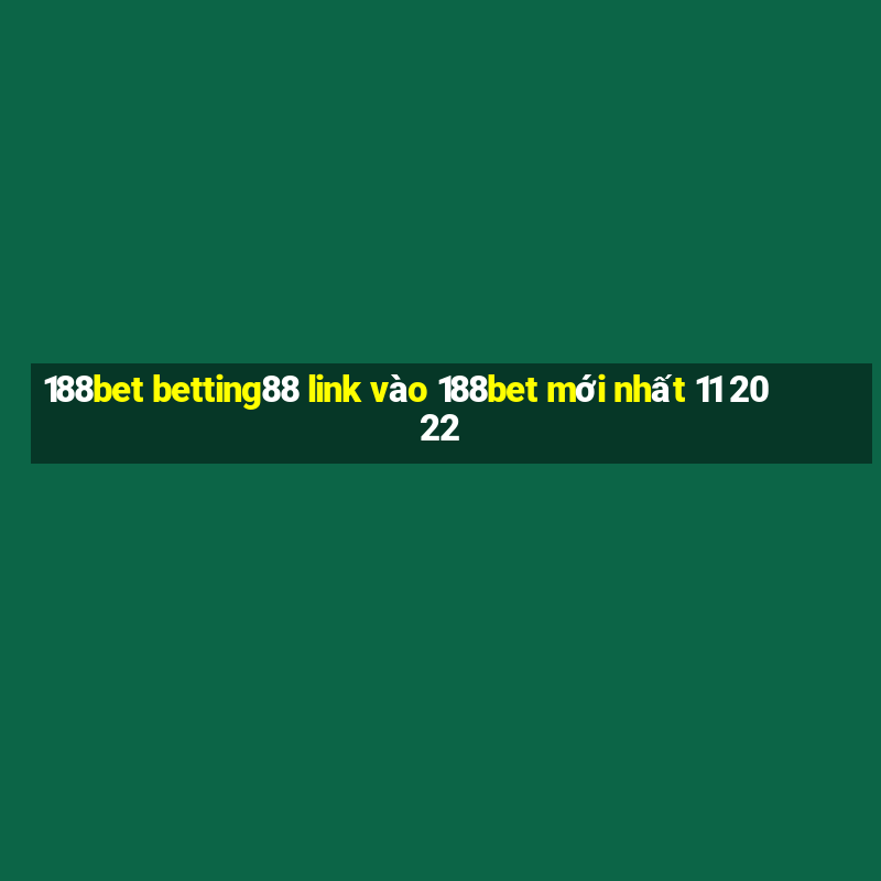 188bet betting88 link vào 188bet mới nhất 11 2022