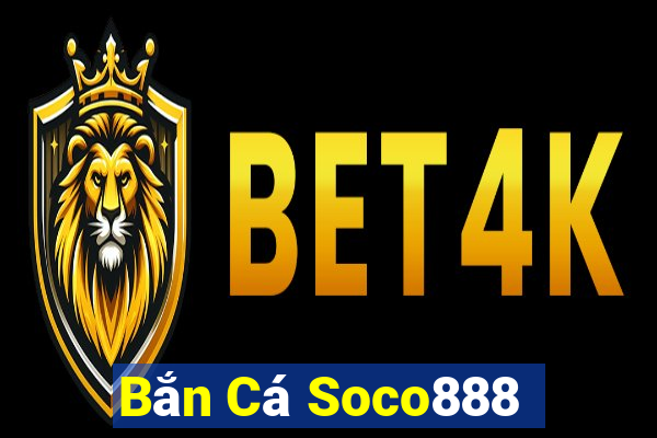 Bắn Cá Soco888