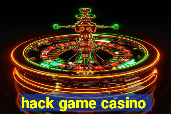 hack game casino