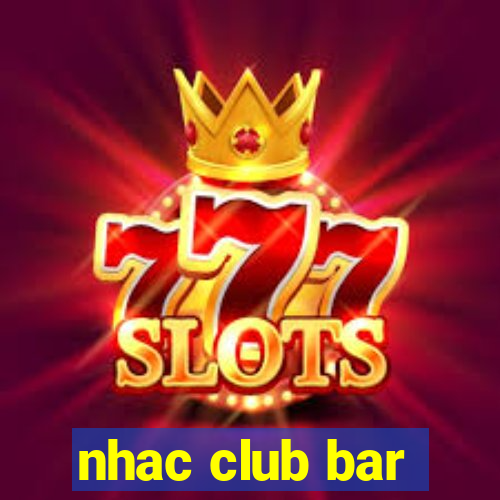 nhac club bar