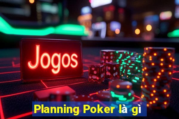 Planning Poker là gì