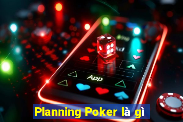 Planning Poker là gì