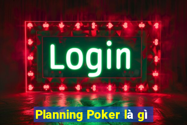 Planning Poker là gì