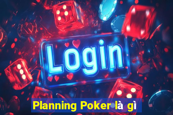 Planning Poker là gì