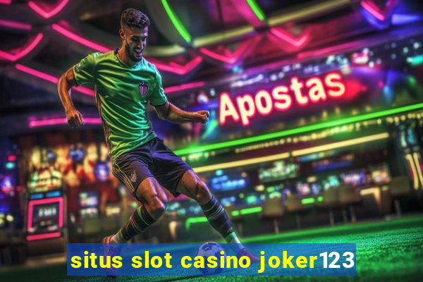 situs slot casino joker123