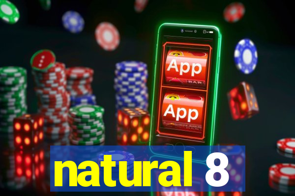 natural 8