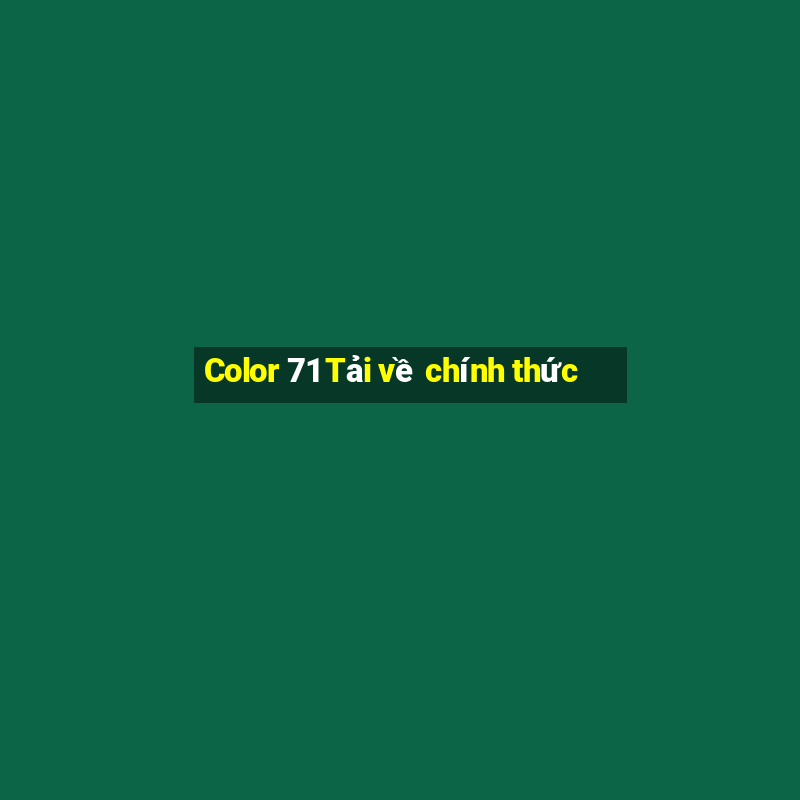 Color 71 Tải về chính thức