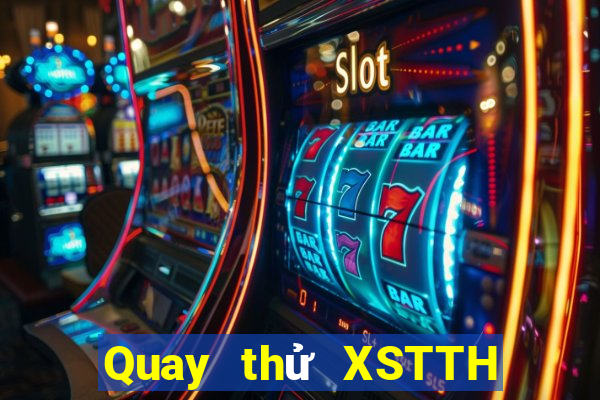 Quay thử XSTTH ngày 21