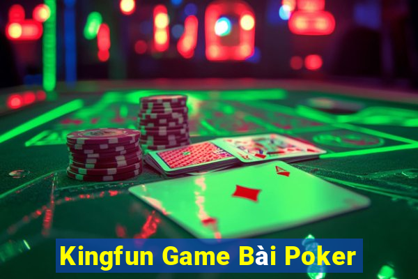 Kingfun Game Bài Poker