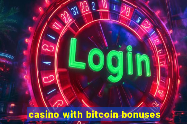 casino with bitcoin bonuses