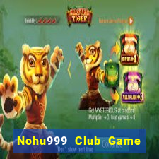 Nohu999 Club Game Bài Giải Trí