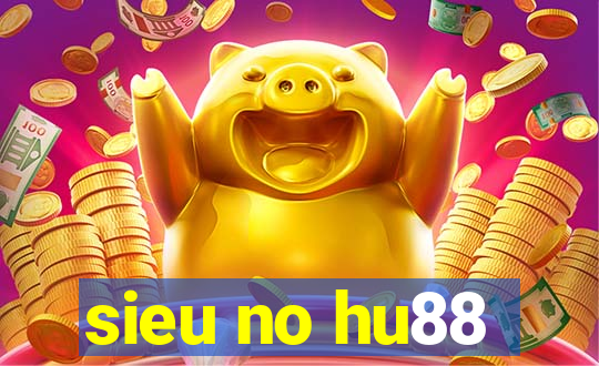 sieu no hu88