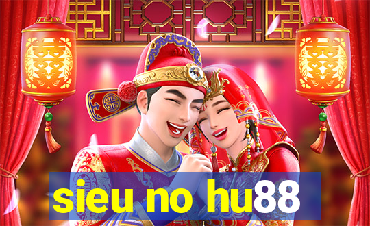 sieu no hu88