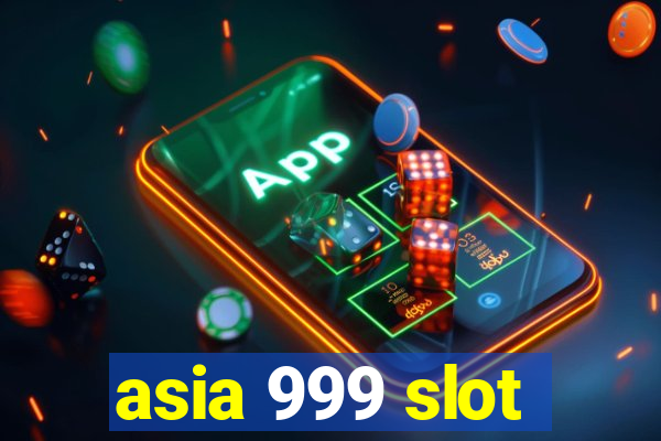 asia 999 slot