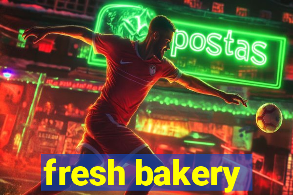 fresh bakery