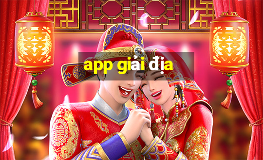 app giải địa