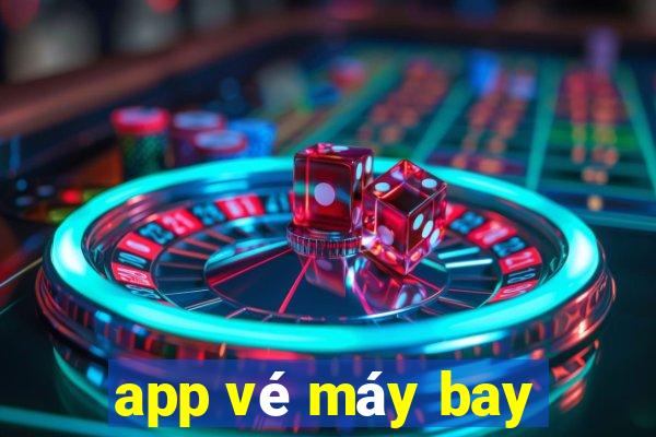 app vé máy bay