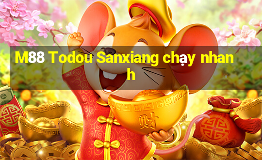 M88 Todou Sanxiang chạy nhanh