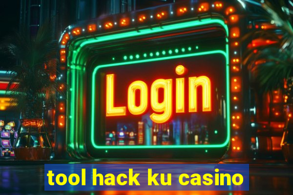 tool hack ku casino