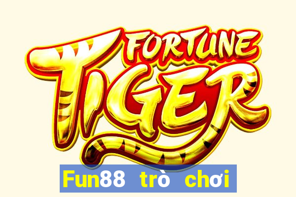 Fun88 trò chơi máy đánh bạc điện tử