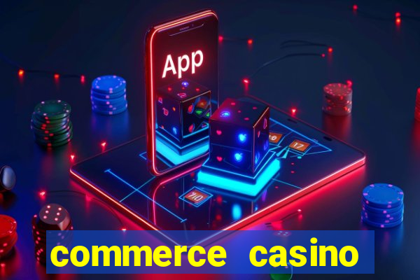 commerce casino cash games