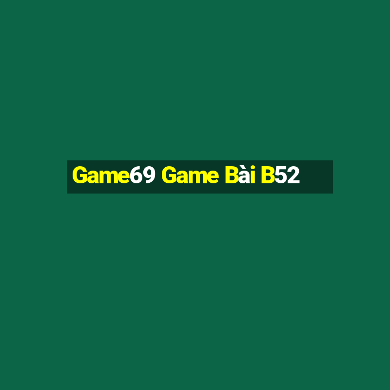 Game69 Game Bài B52