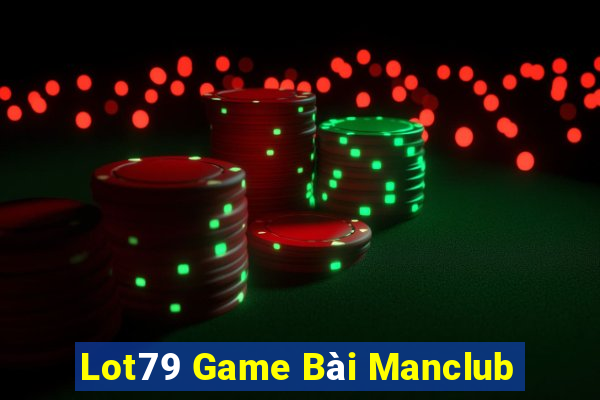 Lot79 Game Bài Manclub