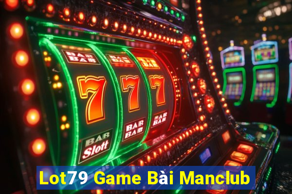 Lot79 Game Bài Manclub