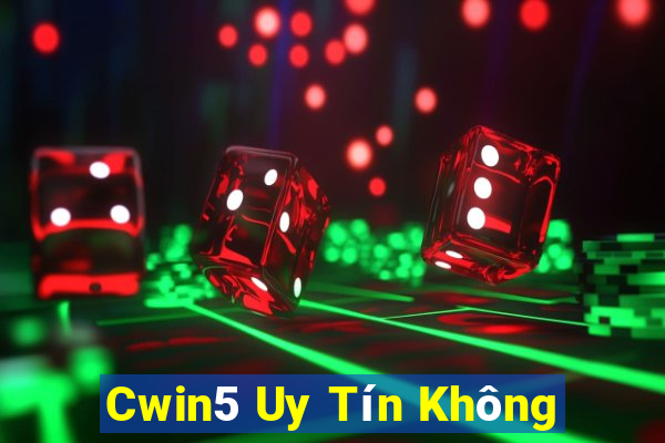 Cwin5 Uy Tín Không