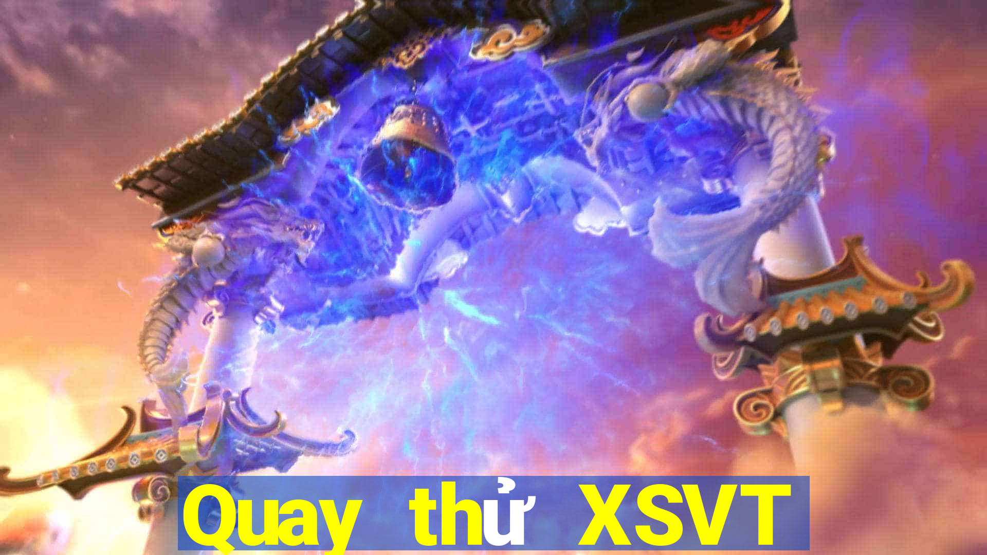 Quay thử XSVT Thứ 3