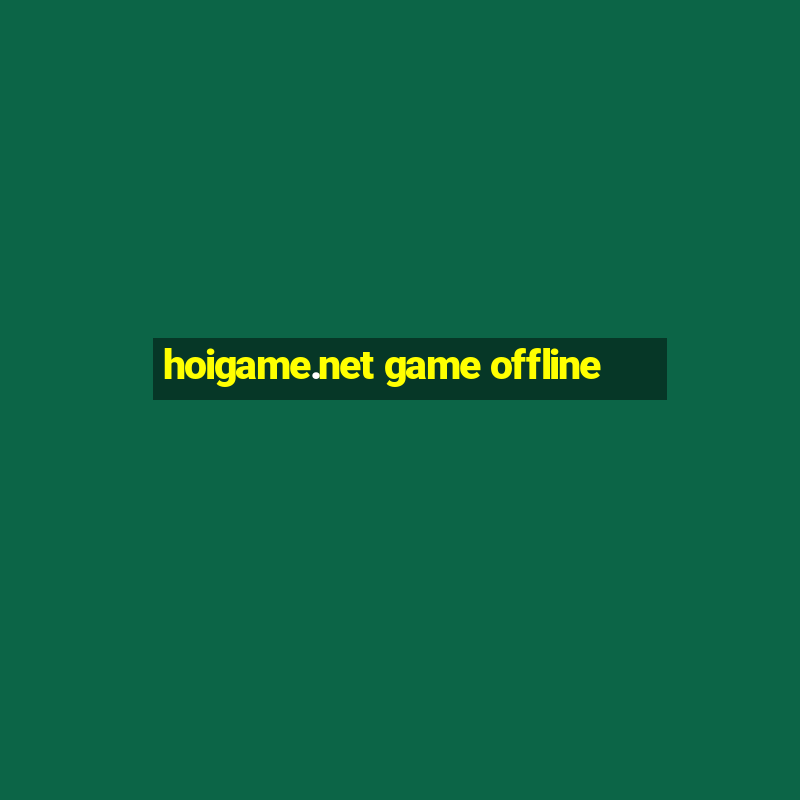 hoigame.net game offline