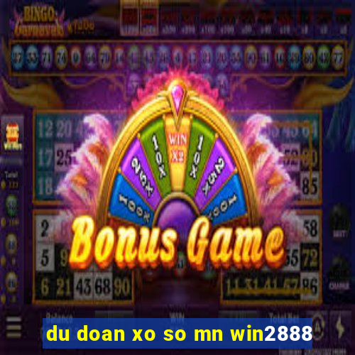 du doan xo so mn win2888