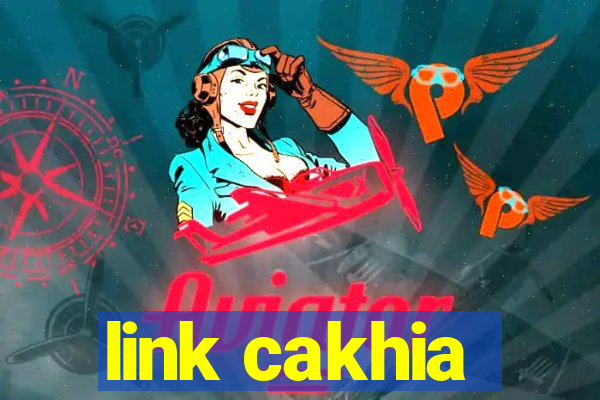 link cakhia