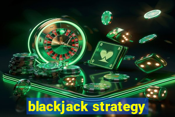 blackjack strategy