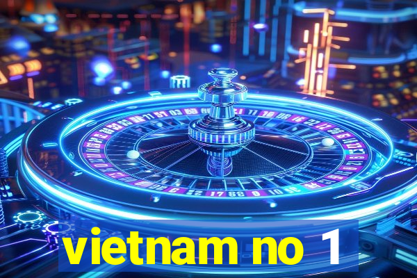 vietnam no 1