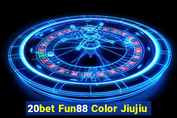 20bet Fun88 Color Jiujiu