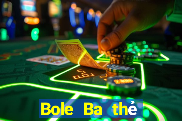 Bole Ba thẻ Fun88 tải về