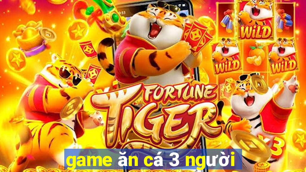 game ăn cá 3 người