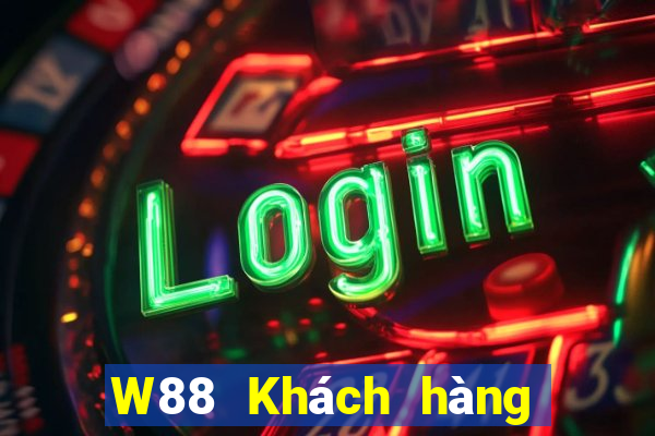 W88 Khách hàng của Đất