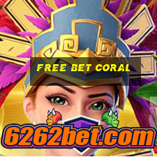 free bet coral