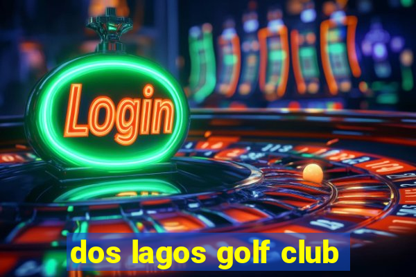 dos lagos golf club