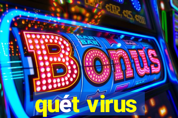 quét virus