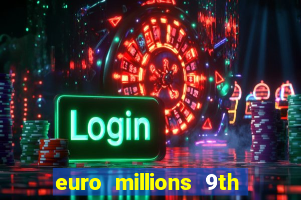 euro millions 9th jan 2024